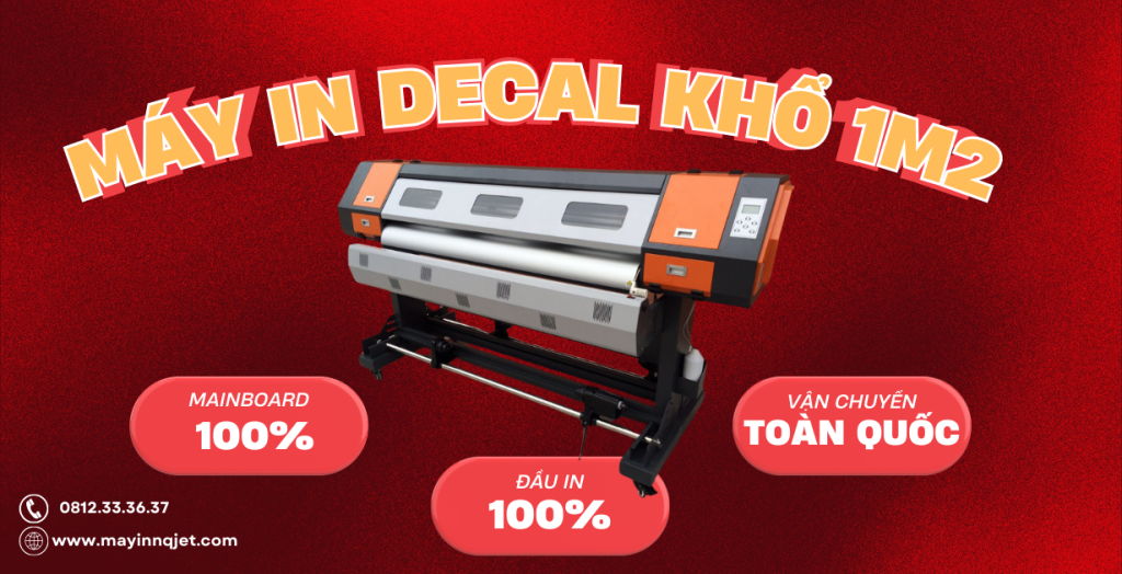 Giá máy in decal khổ 1m2 – Máy in decal khổ 1m2 in được trên vật liệu gì?