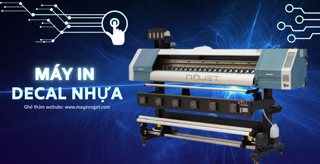 Máy in decal nhựa – Mua máy in decal chất lượng cao