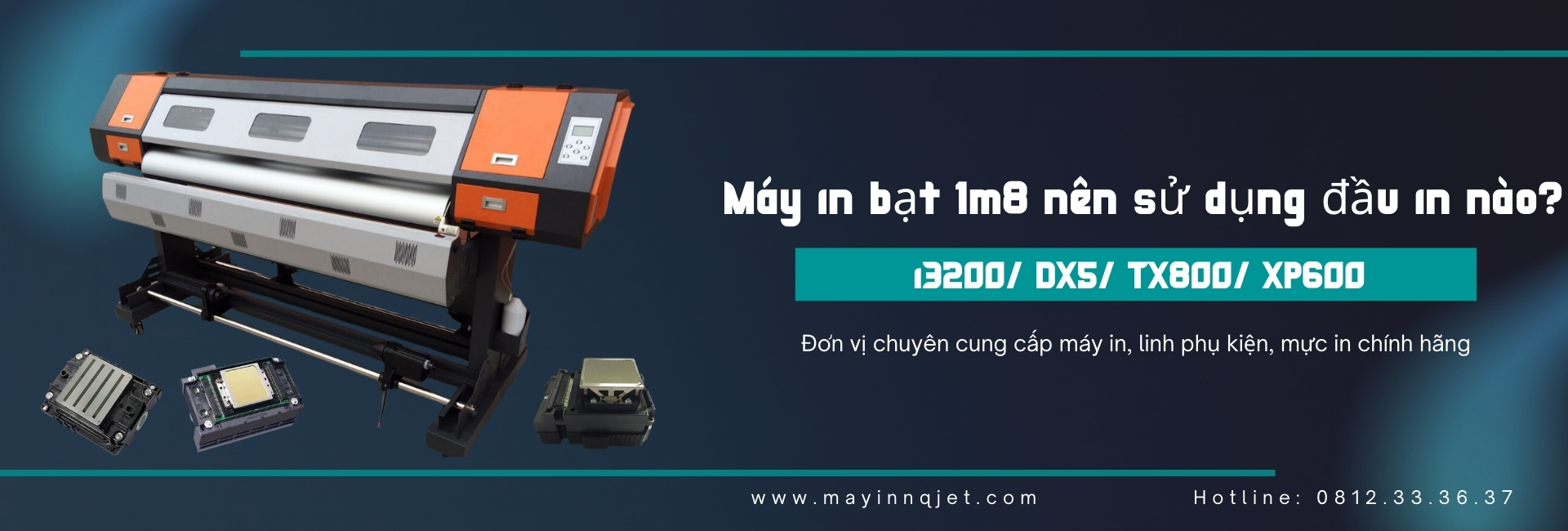 Máy in bạt 1m8 nên sử dụng đầu in nào?