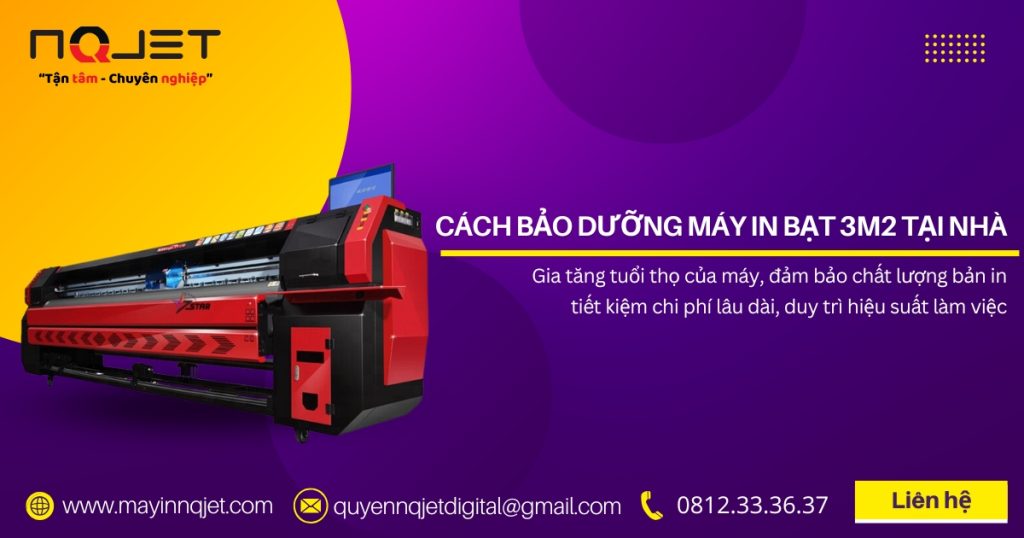 Cách bảo dưỡng máy in bạt 3m2 tại nhà giúp tăng tuổi thọ máy in