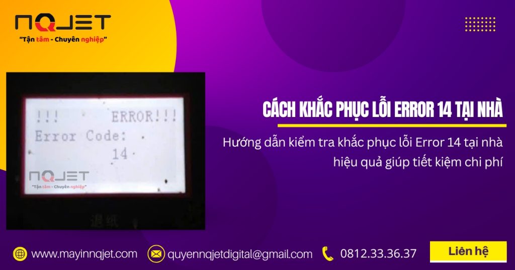 Hướng dẫn khắc phục lỗi ERROR 14 trên máy in bạt khổ lớn tại nhà Hướng dẫn khắc phục lỗi ERROR 14 trên máy in bạt khổ lớn tại nhà