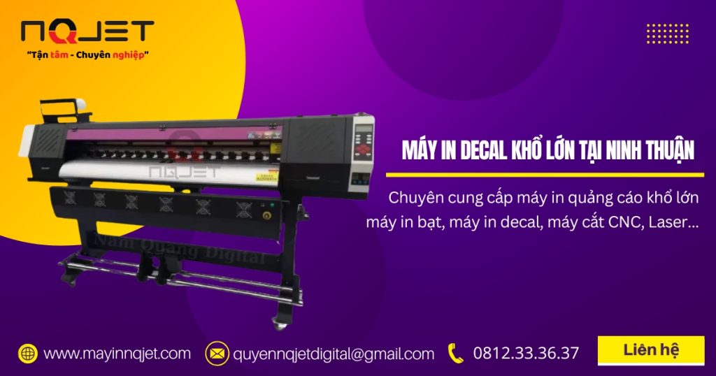Máy in decal khổ lớn tại Ninh Thuận hot nhất 2025