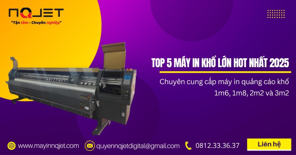 Top 5 dòng máy in khổ lớn hot nhất 2025