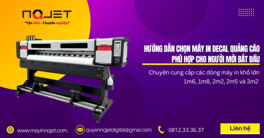 Hướng dẫn chọn máy in decal quảng cáo phù hợp cho người mới bắt đầu Hướng dẫn chọn máy in decal quảng cáo phù hợp cho người mới bắt đầu
