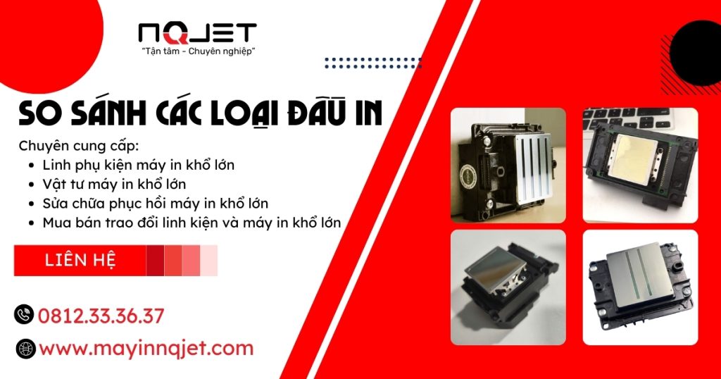 So sánh các loại đầu in máy in quảng cáo phổ biến trên thị trường hiện nay