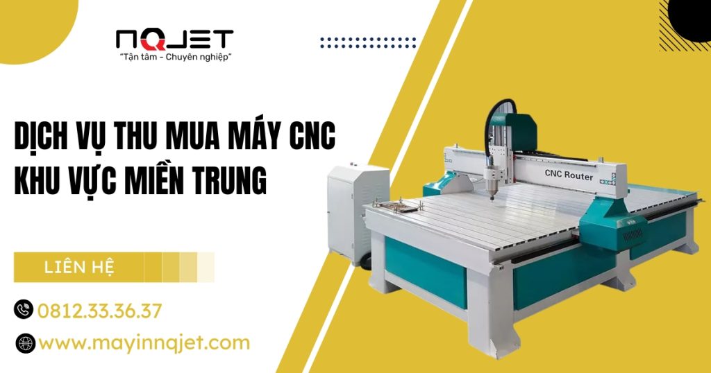 Thu mua máy CNC khu vực miền Trung – Uy tín, giá cao, tận nơi.