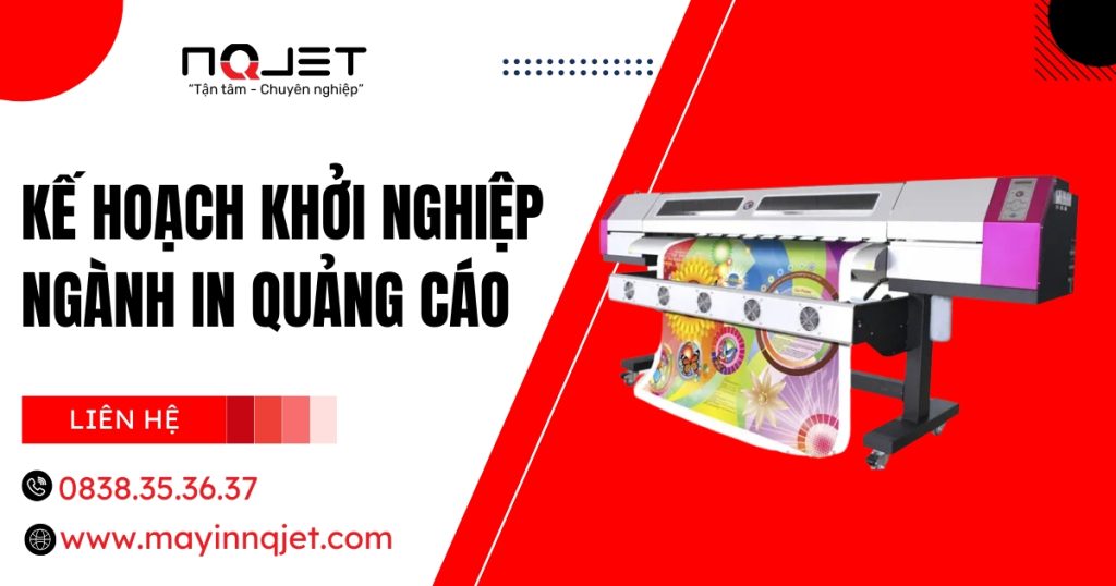 Kế hoạch khởi nghiệp ngành in quảng cáo: 8 Bước xây dựng xưởng in quảng cáo bài bản