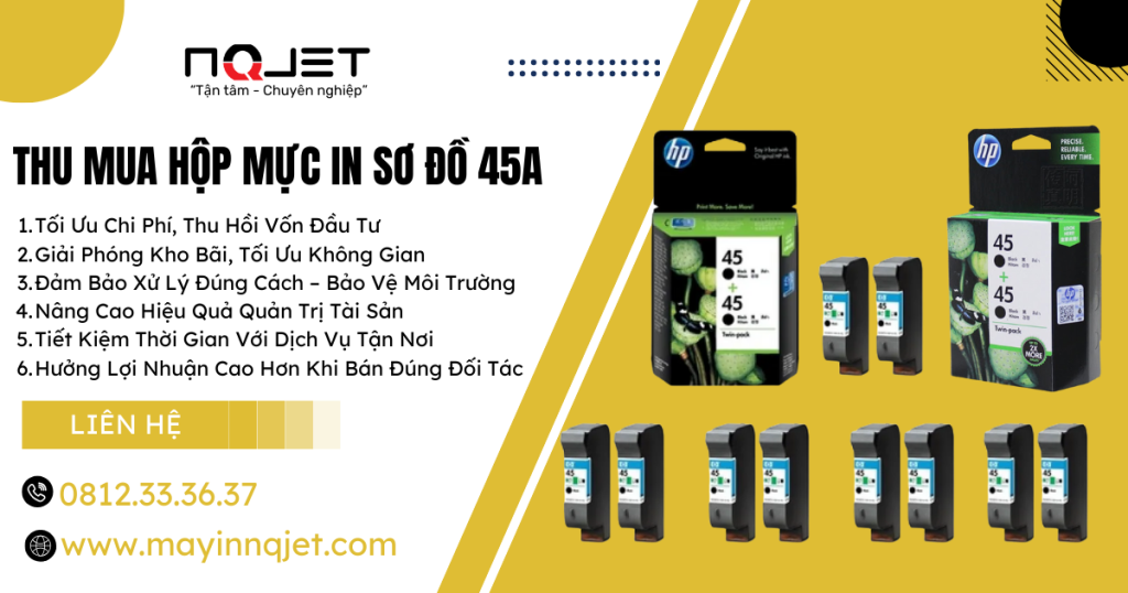 Dịch vụ thu mua hộp mực in sơ đồ 45A – Nhanh chóng, giá tốt, uy tín