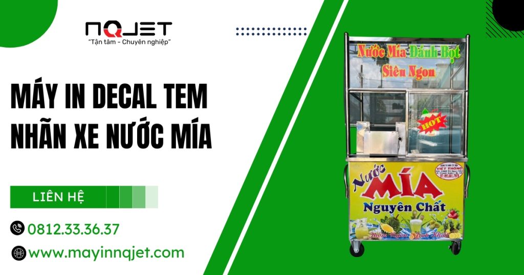 Máy in decal tem nhãn xe nước mía Máy in decal tem nhãn xe nước mía