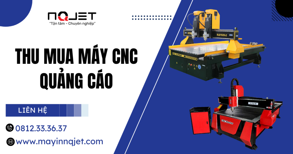 Thu mua máy CNC quảng cáo cũ