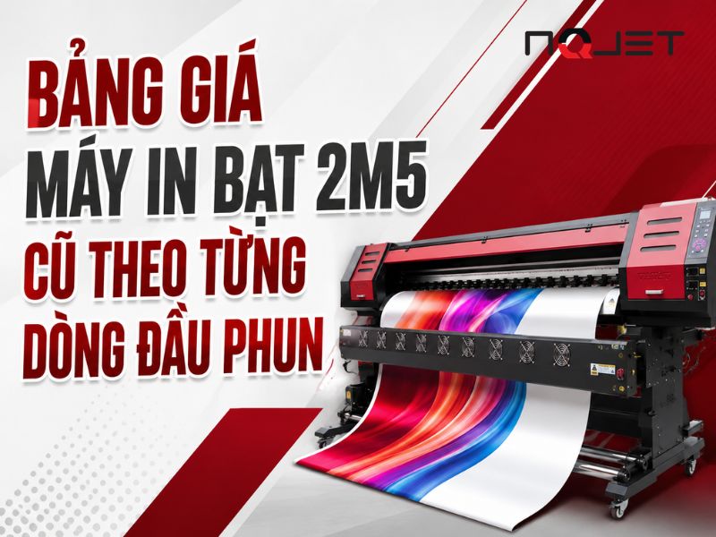 Bảng giá máy in bạt 2m5 cũ theo từng dòng đầu phun