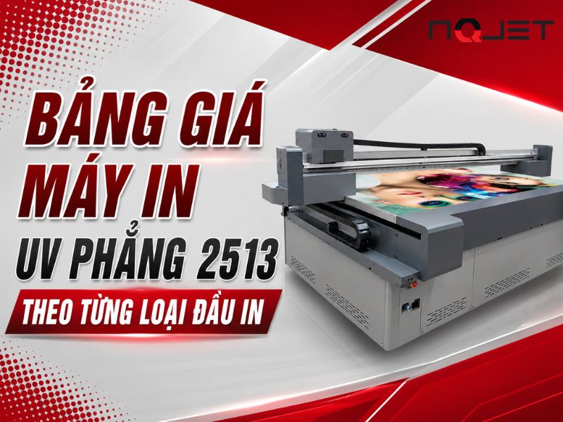 Bảng giá máy in UV phẳng 2513 theo từng loại đầu in