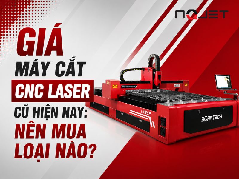 Giá máy cắt CNC Laser cũ hiện nay: Nên mua loại nào?