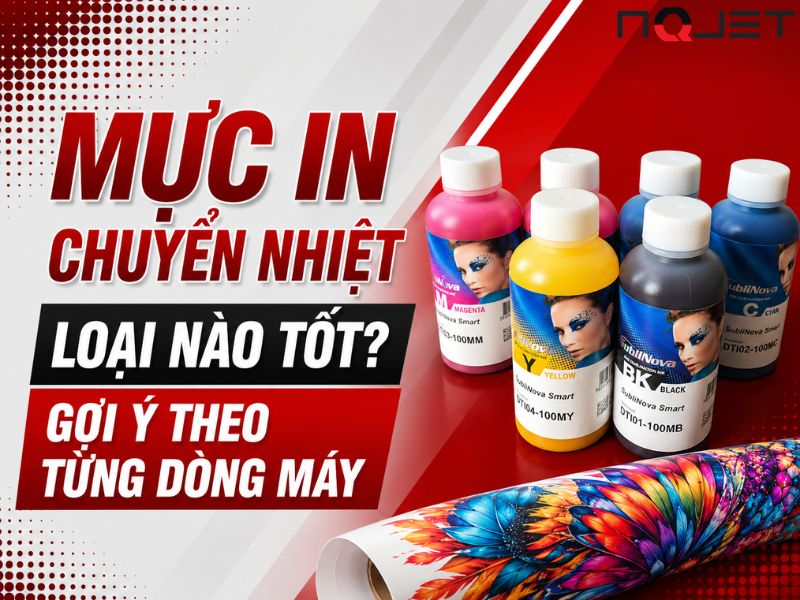 Mực in chuyển nhiệt loại nào tốt? Gợi ý theo từng dòng máy