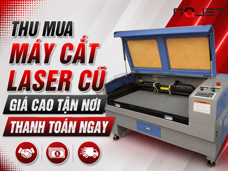 Thu mua máy cắt laser cũ giá cao tận nơi, thanh toán ngay